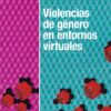 Violencias de Género en Entornos Virtuales -0