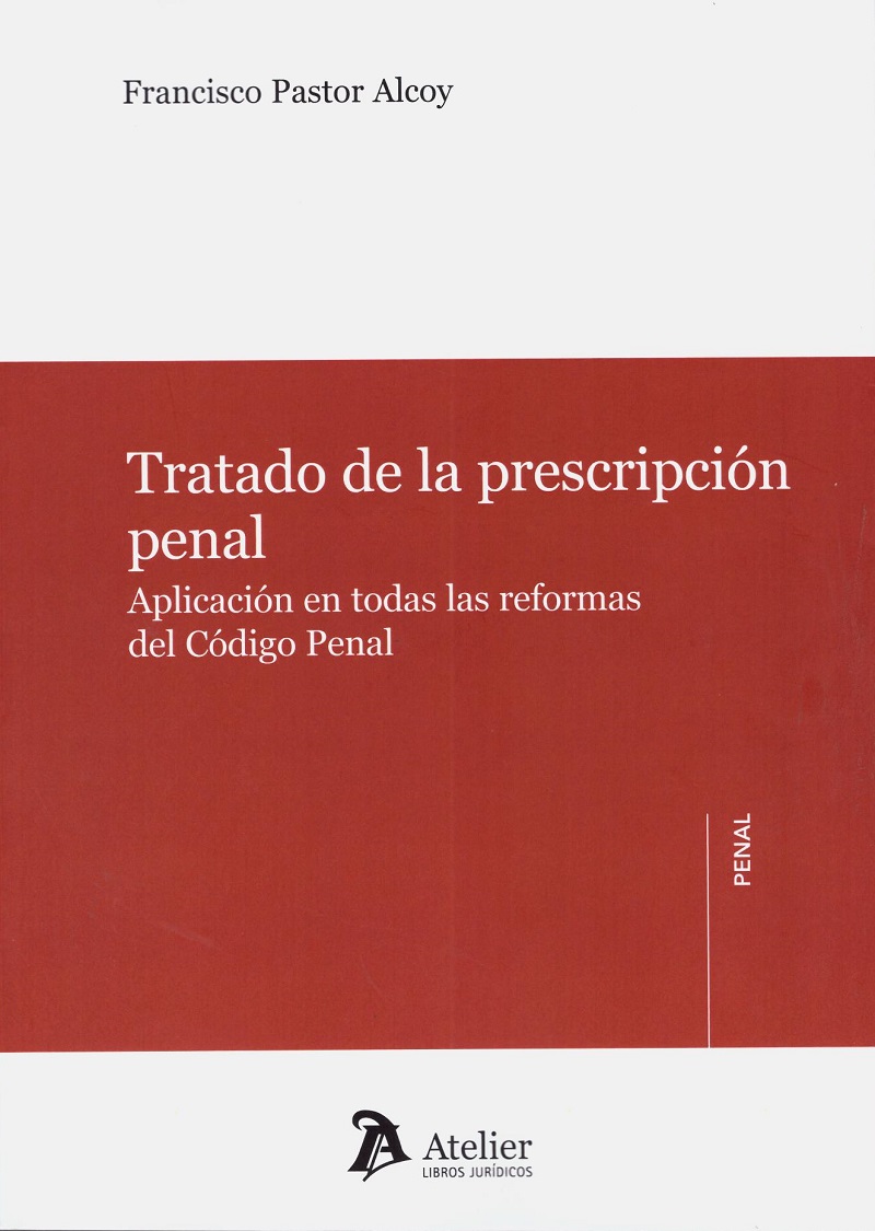 Tratado de la Prescripción Penal. Aplicación en todas las Reformas del Código Penal-0