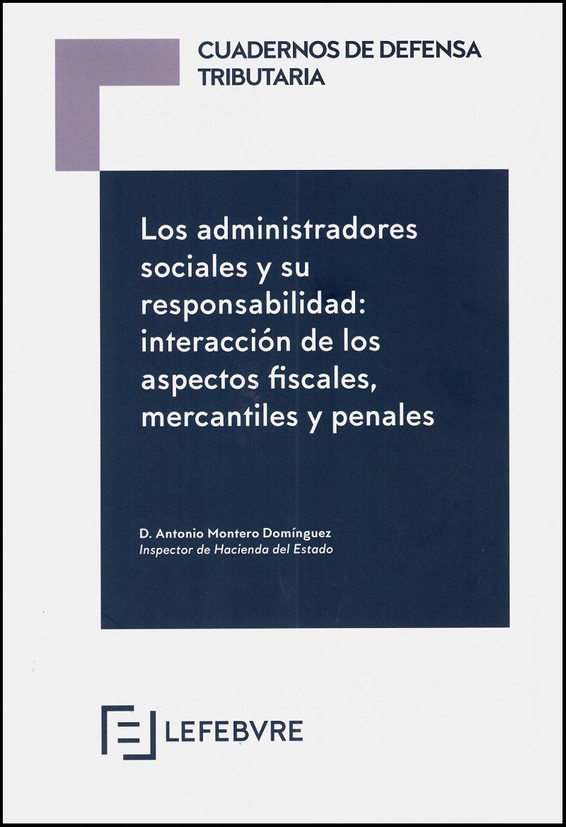 Administradores Sociales y su Responsabilidad: Interacción de los Aspectos Fiscales, Mercantiles y Penales -0