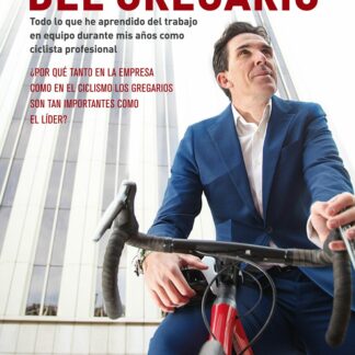 Liderazgo del Gregorio. Todo lo que he aprendido del trabajo en equipo durante mis 12 años como ciclista profesional
