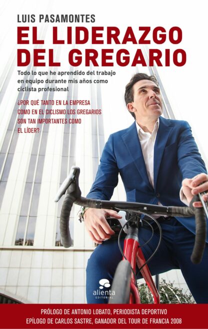 Liderazgo del Gregorio. Todo lo que he aprendido del trabajo en equipo durante mis 12 años como ciclista profesional