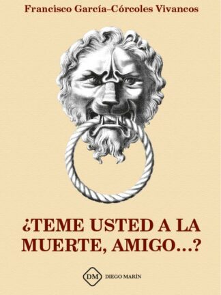 Teme Usted a la Muerte, Amigo?