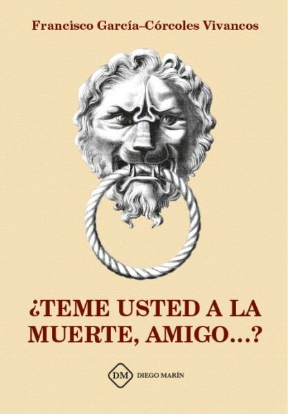 Teme Usted a la Muerte, Amigo?