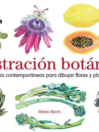 Ilustración botánica. Técnicas contemporáneas para dibujar flores y plantas