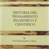 Historia del pensamiento filosófico y científico. Tomo II. Del Humanismo a Kant-0