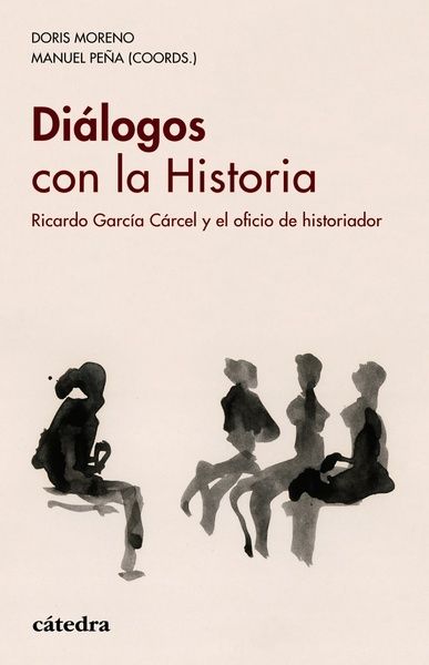 Diálogos con la Historia Ricardo García Cárcel y el Oficio de Historiador -0