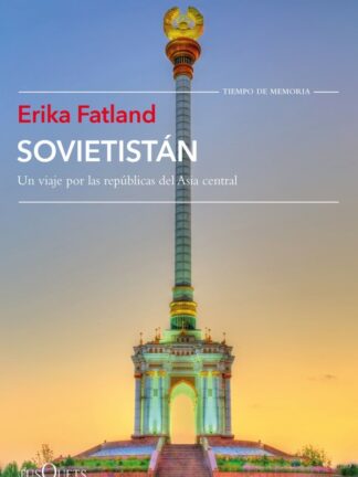 Sovietistán. Un viaje por las repúblicas de Asia Central