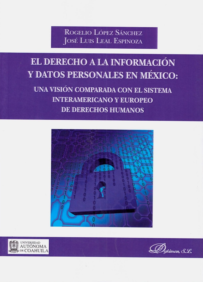 El Derecho a la Información y Datos Personales en México: Una Visión Comparada con el Sistema Interamericano y Europeo de Derechos Humanos.-0