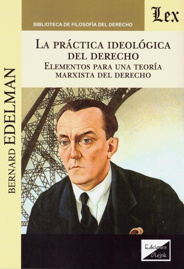 Práctica ideológica del Derecho. Elementos para una teoría marxista del Derecho -0