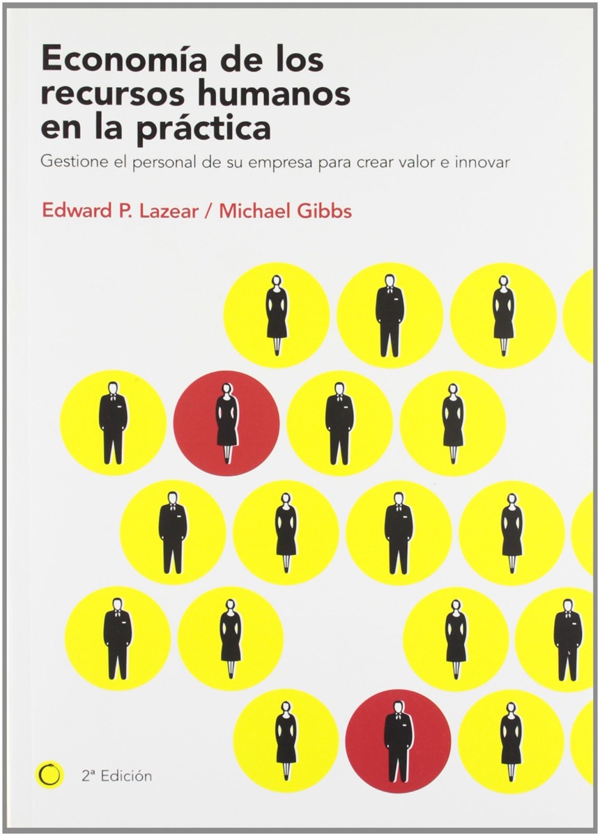 Economía de los recursos humanos en la práctica. Gestione el personal de su empresa para crear valor e innovar-0