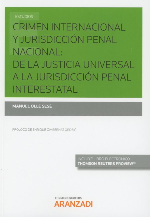 Crimen Internacional y Jurisdicción Penal Nacional: De la Justicia Universal a la Jurisdicción Penal Interestatal -0