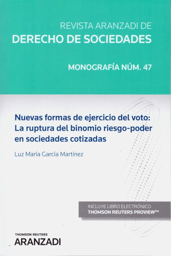 Nuevas Formas de Ejercicio del Voto: La Ruptura del Binomio Riesgo-Poder en Sociedades Cotizadas. Revista Aranzadi de Derecho de Sociedades-0