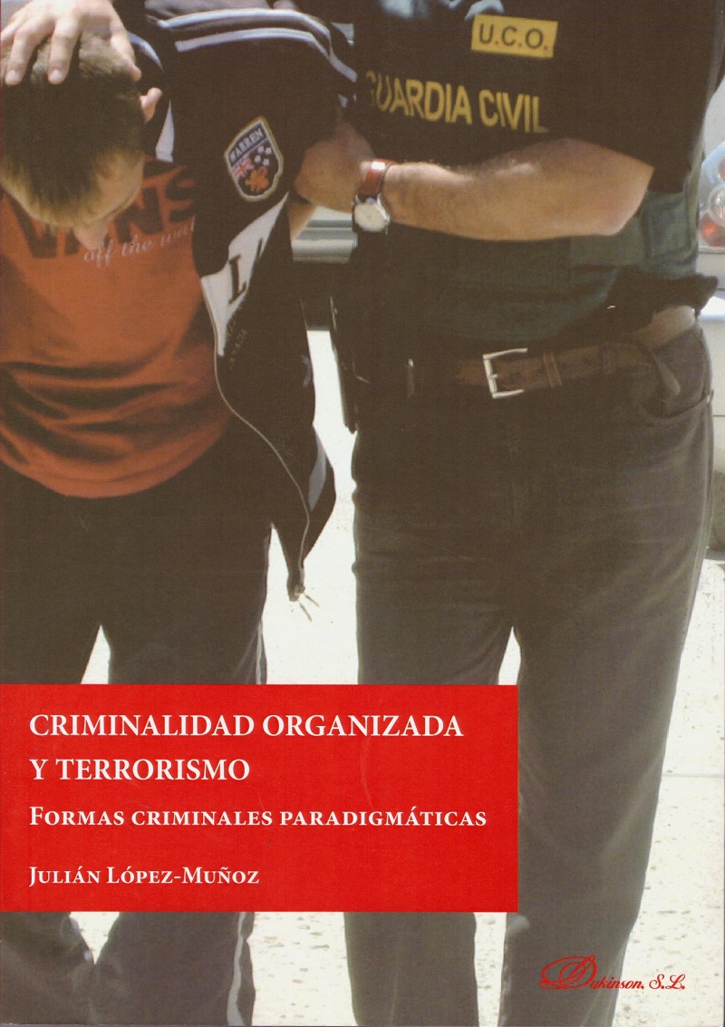 Criminalidad Organizada y Terrorismo. Formas Criminales Paradigmáticas -0