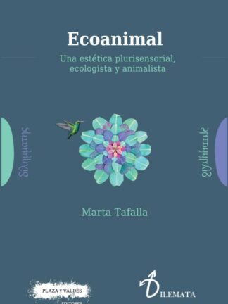 Ecoanimal. Una estética plurisensorial, ecologista y animalista