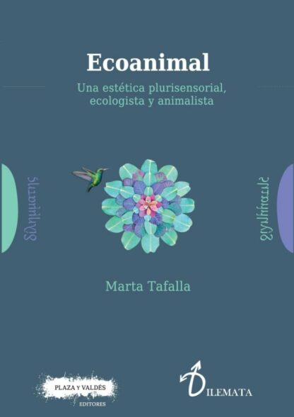 Ecoanimal. Una estética plurisensorial, ecologista y animalista