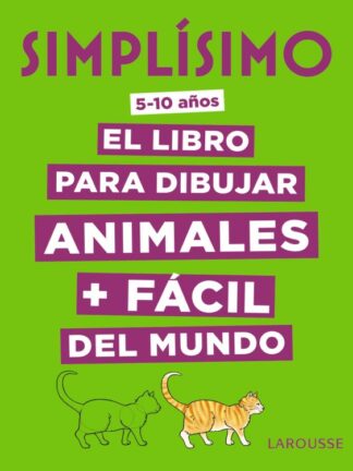 Simplísimo. El libro para dibujar animales + fácil del mundo (5-10 años)