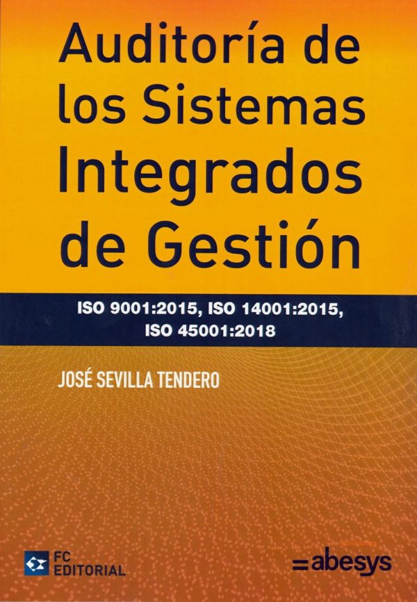 Auditoría de los Sistemas Integrados de Gestión. ISO 9001: 2015, ISO 14001: 20158, ISO 45001: 2018 -0