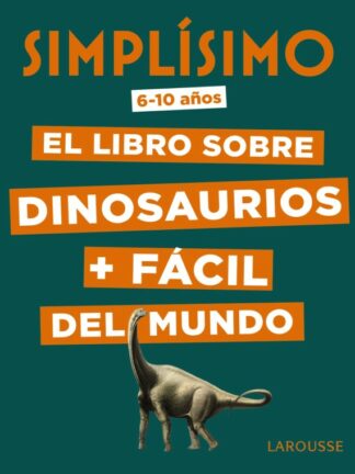 Simplísimo. El libro sobre dinosaurios + fácil del mundo (6-10 años)
