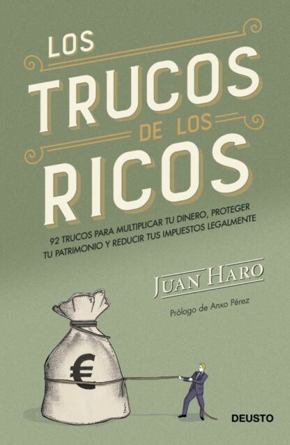 Los trucos de los ricos. 92 trucos para multiplicar tu dinero, proteger tu patrimonio y reducir tus impuestos legalmente