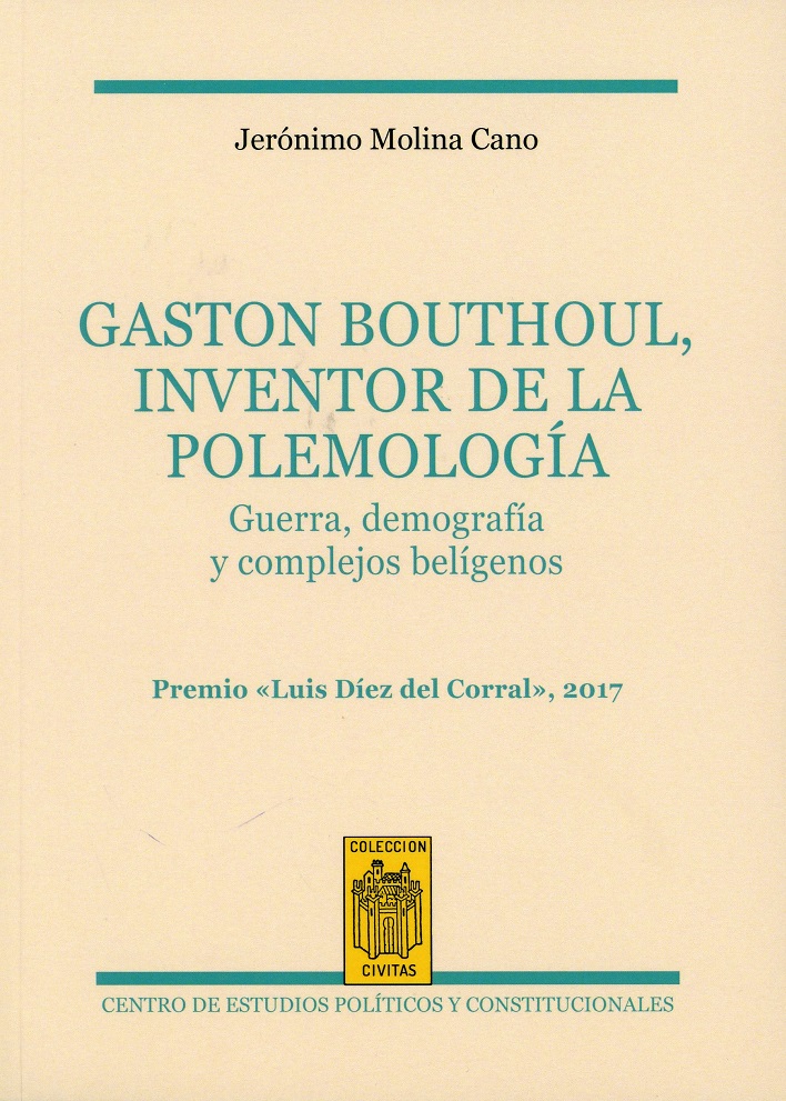 Gaston Bouthoul, Inventor de la Polemología. Guerra, Demografía y Complejos Belígenos. Premio , 2017-0