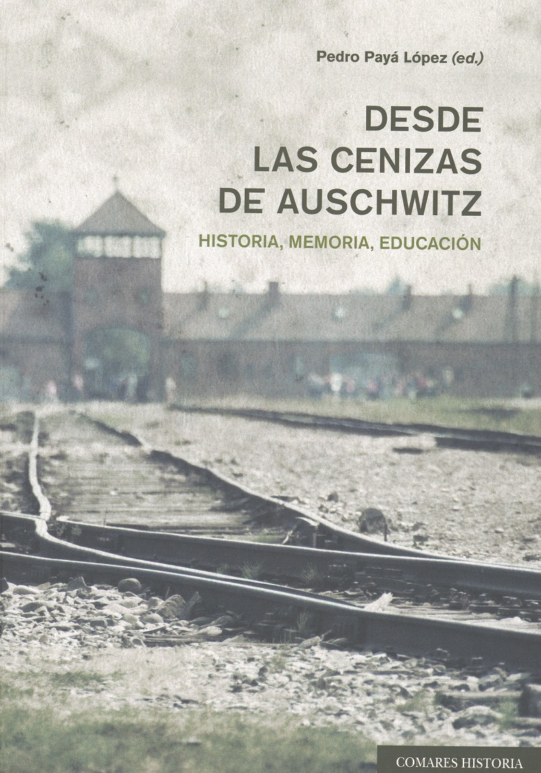 Desde las Cenizas de Auschwitz. Historia, Memoria, Educación. -0