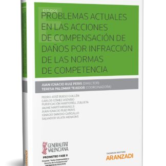 Problemas actuales en las acciones de compensación de daños por infracción de las normas de competencia