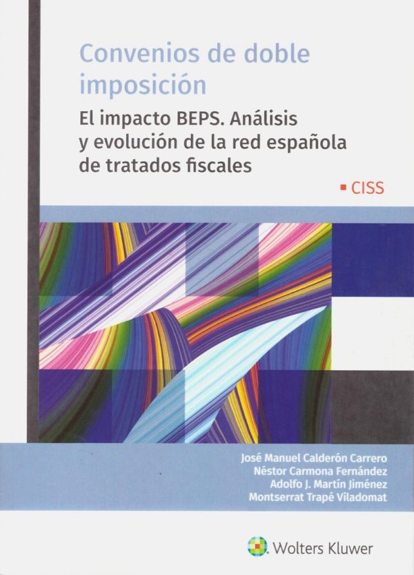 Convenios de Doble Imposición 2019. El Impacto BEPS. Análisis y Evolución de la Red Española de Tratados Fiscales-0