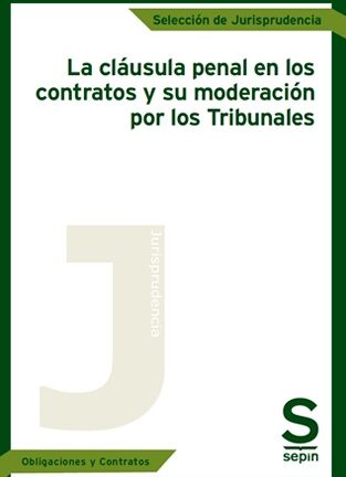 Cláusula penal en los contratos y su moderación por los Tribunales