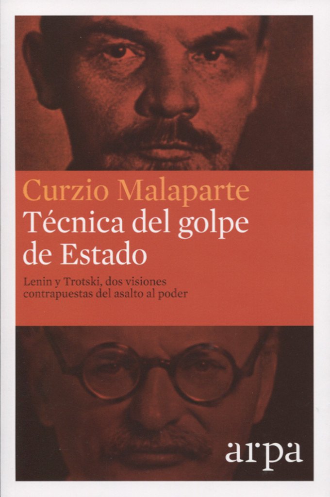 Técnica de golpe de Estado. Lenin y Trotski, dos visiones contrapuestas del asalto al pode -0