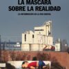 Máscara sobre la Realidad. La Información en la Era Digital. -0