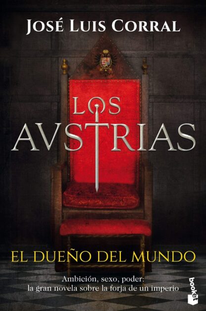 Los Austrias. El Dueño del Mundo. José Luis Corral