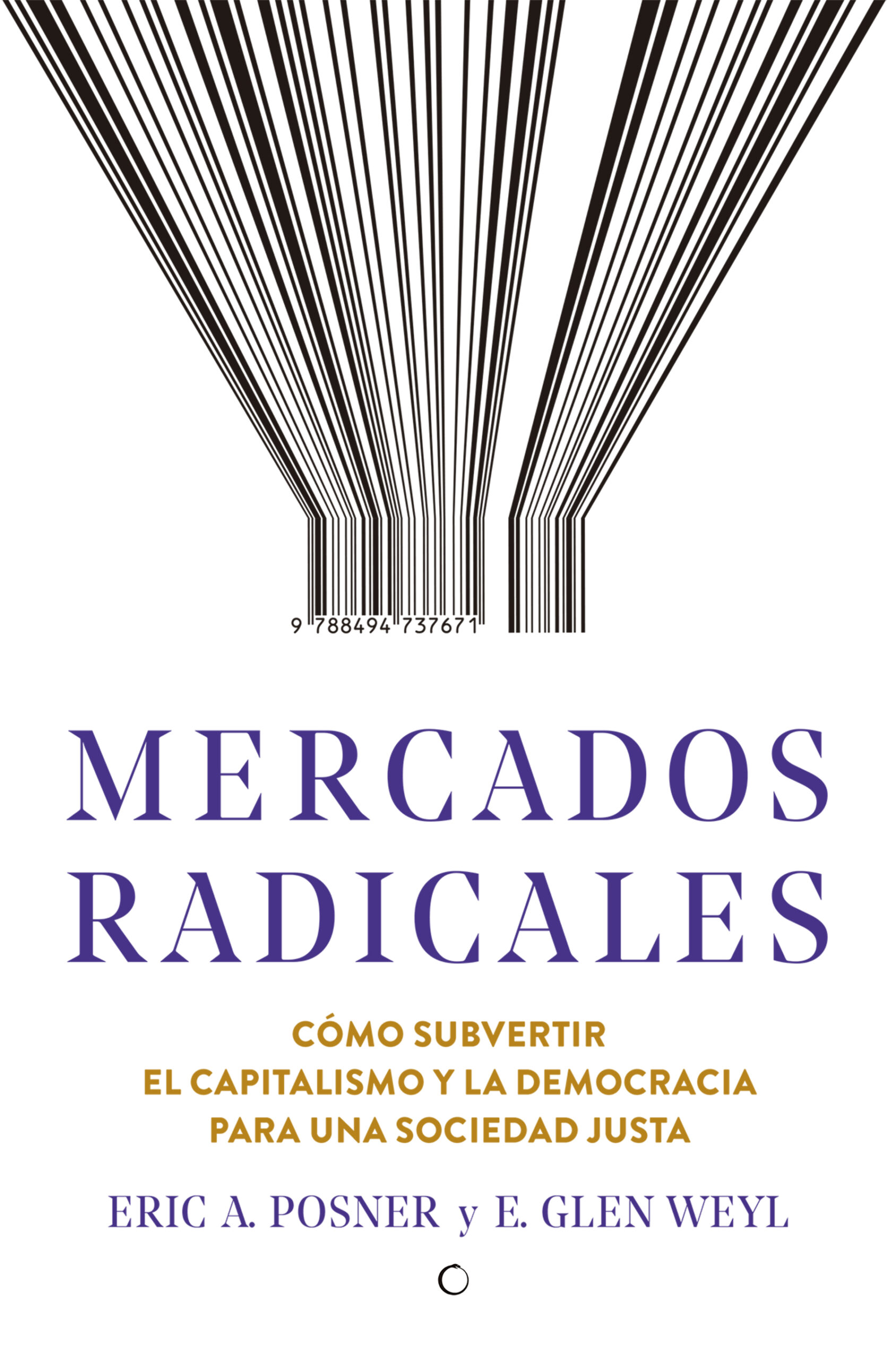 Mercados radicales Cómo subvertir el capitalismo y la democracia -9788494737671