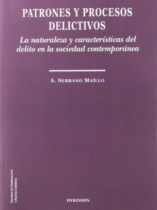 Patrones y procesos delictivos. La naturaleza y características del delito en la sociedad contemporánea