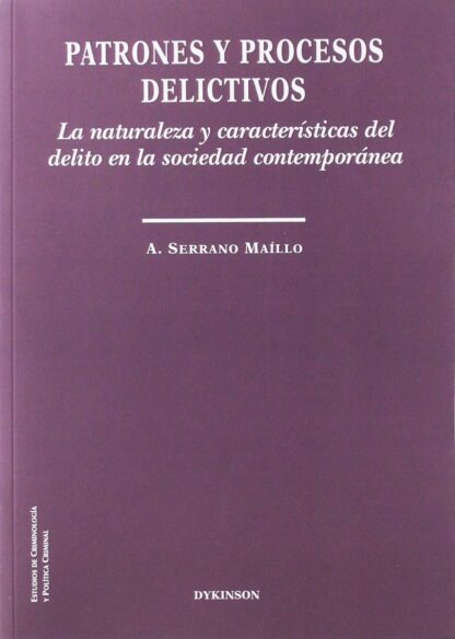 Patrones y procesos delictivos. La naturaleza y características del delito en la sociedad contemporánea