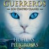 Huellas peligrosas. Los gatos guerreros. (Los Cuatro Clanes V) -0