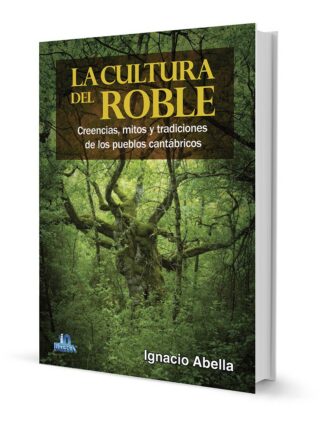 Cultura del roble, creencias, mitos y tradiciones de los pueblos cantábricos