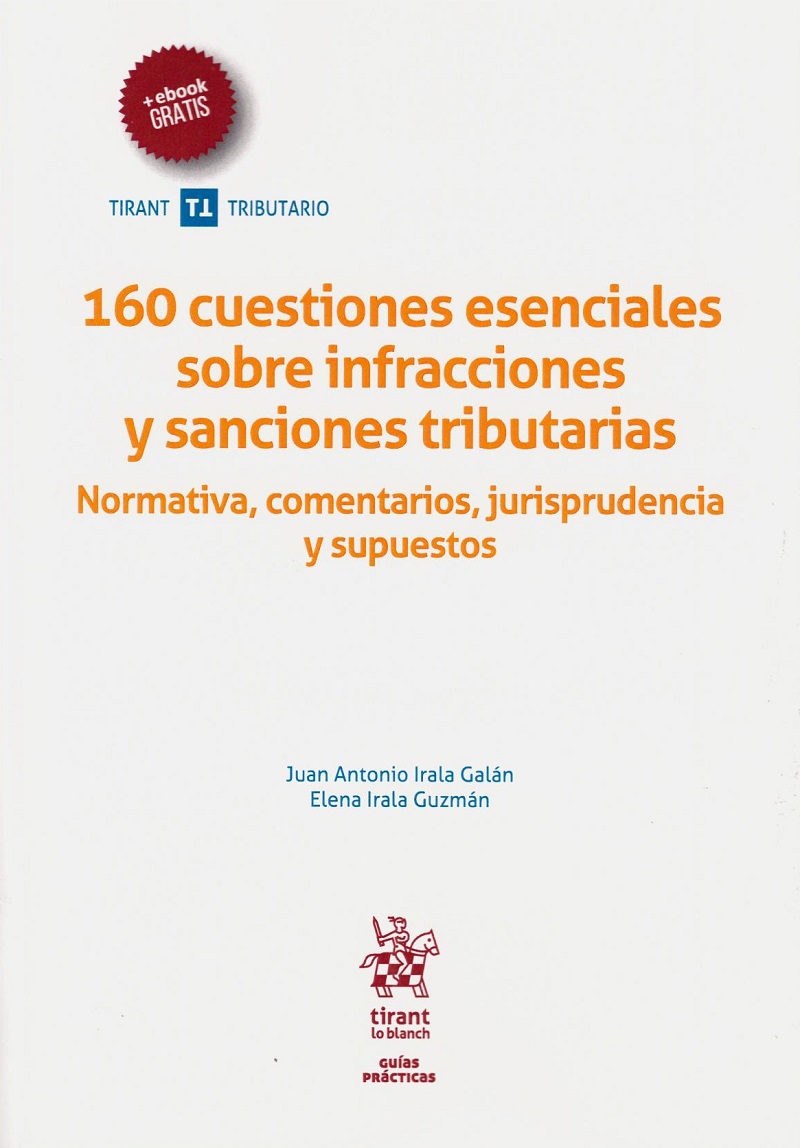 160 Cuestionarios esenciales sobre infracciones y sanciones tributarias. Normativa, comentarios, Normativa, comentarios, jurisprudencia y supuestos-0