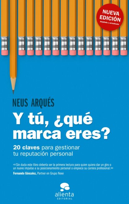 Y tú, ¿Qué Marca Eres? 20 Claves Para Gestionar tu Reputación Personal