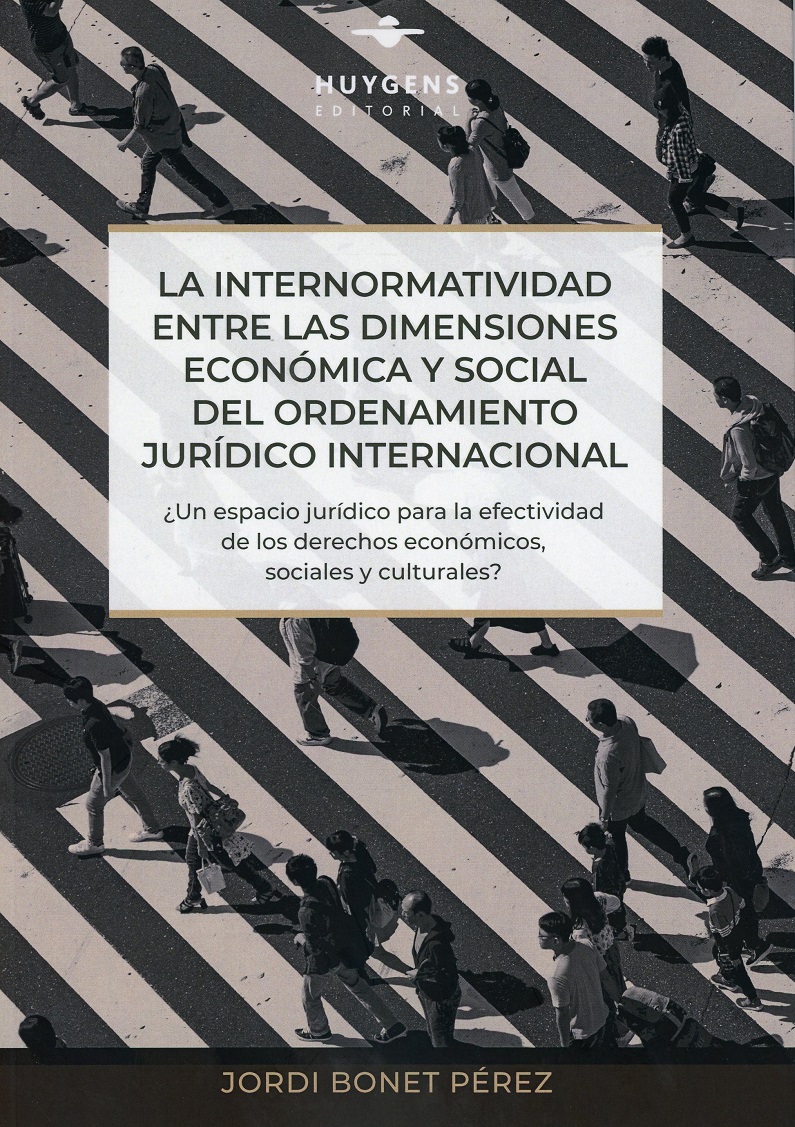 Internormatividad entre las Dimensiones Económica y Social del Ordenamiento Jurídico Internacional. ¿Un Espacio Jurídico para la Efectividad de los Derechos Económicos, Sociales y Culturales?-0