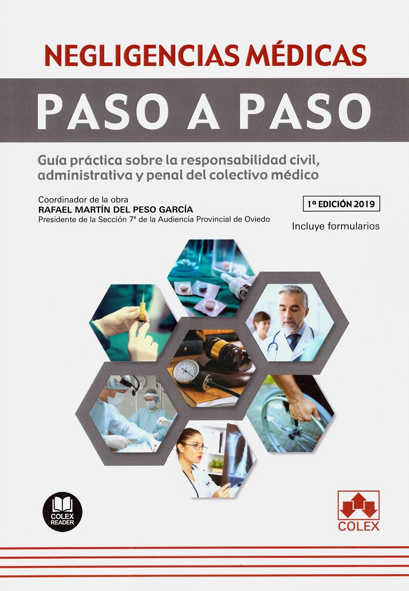 Negligencias Médicas Paso a Paso. Guía Práctica sobre la Responsabilidad Civil, Administrativa y Penal del Colectivo Médico-0