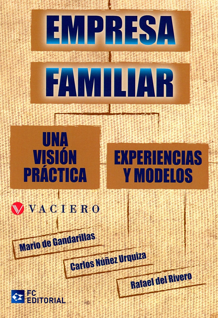 Empresa Familiar. Una Visión Práctica. Experiencias y Modelos -0