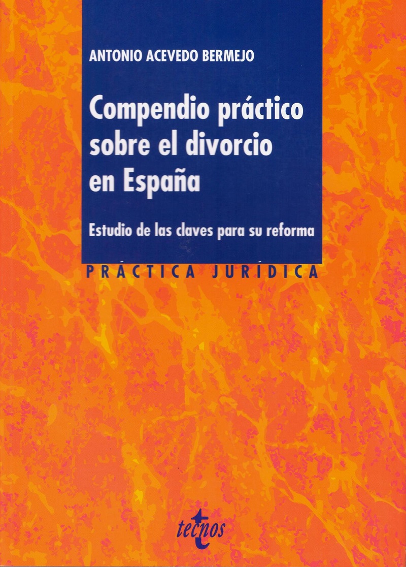 Compendio Práctico Sobre el Divorcio en España. Estudio de las Claves Para su Reforma -0