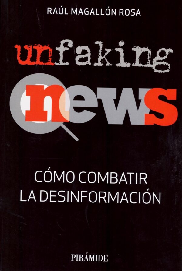 Unfaking News. Cómo combatir la desinformación -0