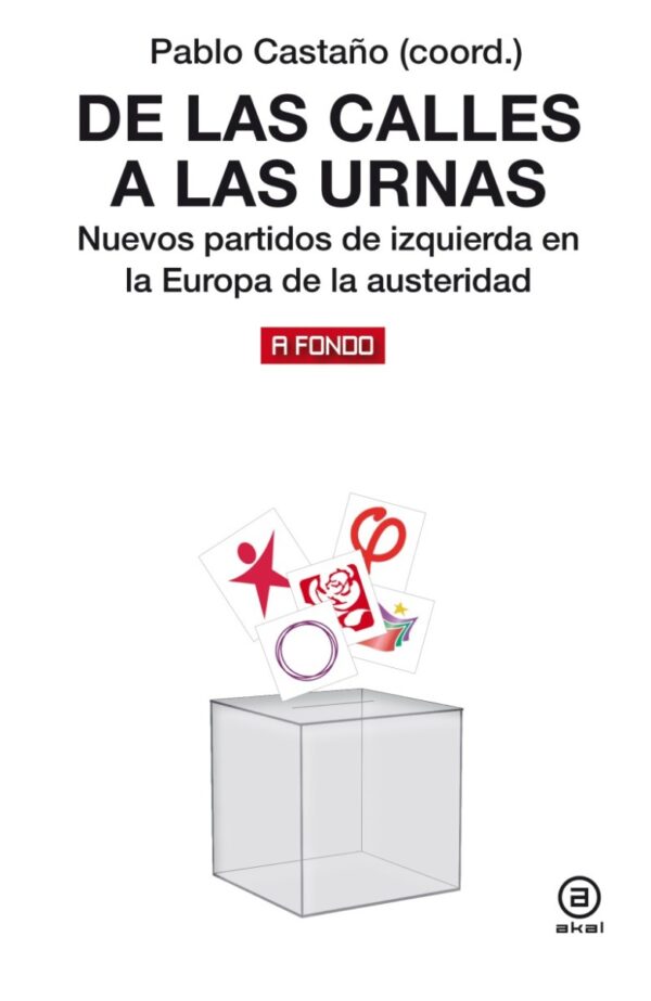 De las calles a las urnas. Nuevos partidos de izquierda en la Europa de la austeridad-0