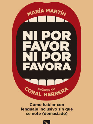 Ni por favor ni por favora. Cómo hablar con lenguaje inclusivo sin que se note (demasiado)