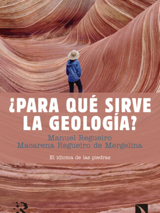 ¿Para qué sirve la geología?El idioma de las piedras