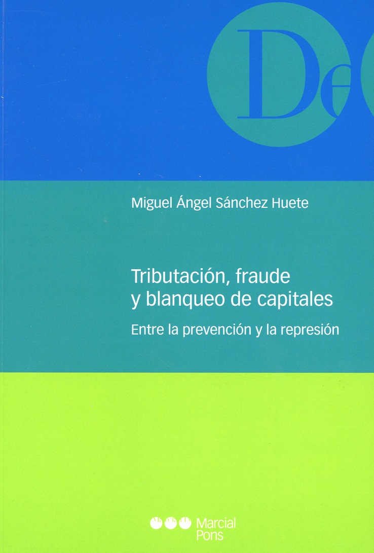 Tributación, Fraude y Blanqueo de Capitales. Entre la Prevención y la Represión-0