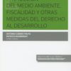 Protección del Medio Ambiente. Fiscalidad y otras Medidas del Derecho al Desarrollo -0