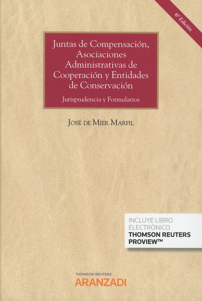 Juntas de Compensación, Asociaciones Administrativas de Cooperación y Entidades de Conservación. Jurisprudencia y Formularios 2019-0