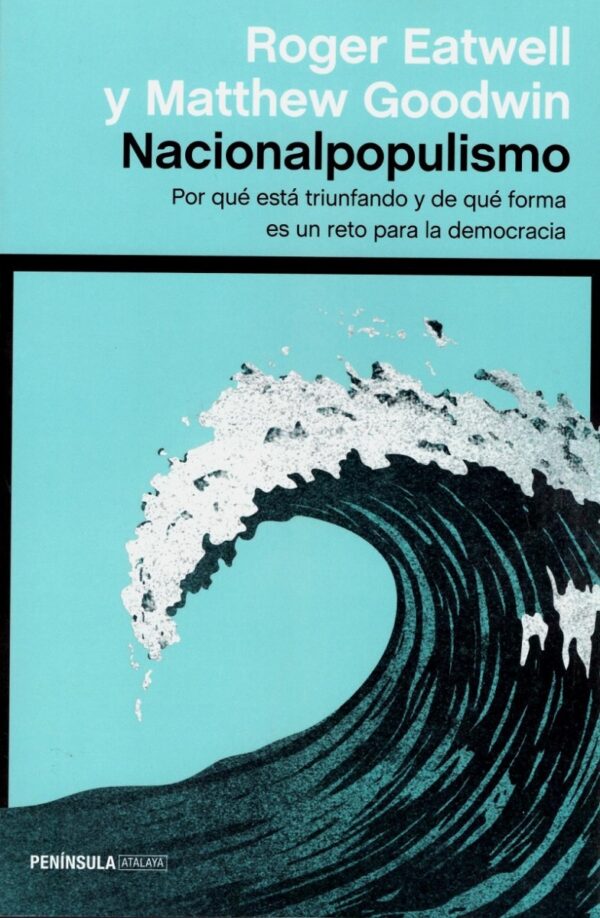 Nacionalpopulismo. Por qué está triunfando y de qué forma es un reto para la democracia. -0